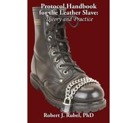 Robert J. Rubel Protocol Handbook for the Leather Slave (Tascabile)