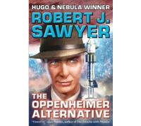 Robert J Sawyer Sawyer Robert J The Oppenheimer Alternative (Tascabile)