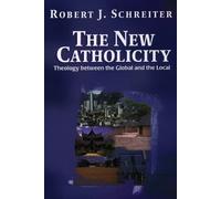 Robert J. Schreiter The New Catholicity (Tascabile) Faith & Cultures S.