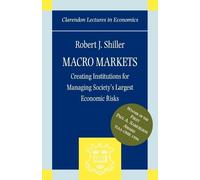 Robert J. Shiller Macro Markets (Tascabile) Clarendon Lectures in Economics