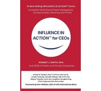 Robert J Smith INFLUENCE IN ACTION(TM) for CEOs (Tascabile)
