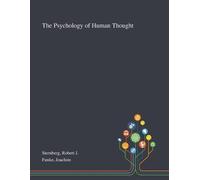 Robert J Sternberg Joachim Funke The Psychology of Human Thought (Tascabile)
