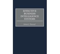 Robert J. Thierauf Effective Business Intelligence Systems (Copertina rigida)