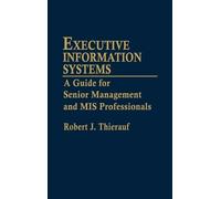 Robert J. Thierauf Executive Information Systems (Copertina rigida)