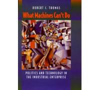Robert J. Thomas What Machines Can't Do (Tascabile)