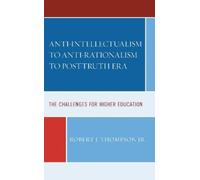 Robert J. Thomp Anti-intellectualism to Anti-rationalism to P (Copertina rigida)