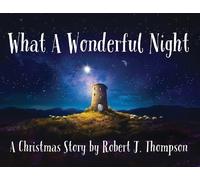 Robert J Thompson What a Wonderful Night (Tascabile)