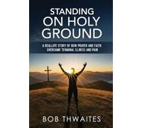Robert J Thwaites Standing on Holy Ground (Tascabile)