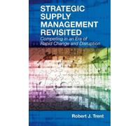 Robert J. Trent Strategic Supply Management Revisited (Copertina rigida)