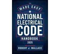 The Made Easy National Electrical Code Handbook 2025: A Simplified Guide to Understanding and Applying the 2025 NEC