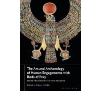 The Art and Archaeology of Human Engagements with Birds of Prey: From Prehistory to the Present