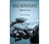 Robert J Wieland Bible Repentance (Tascabile)