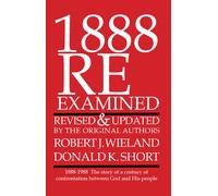 Robert J Wieland Donald K Short 1888 Re-Examined (Tascabile)