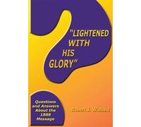 Robert J Wieland "Lightened With His Glory" (Tascabile)