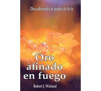 Robert J Wieland Oro afinado en fuego (Tascabile)