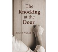 Robert J Wieland The Knocking at the Door (Tascabile)