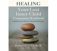 Robert Jackman Healing Your Lost Inner Child Companion Workbook (Tascabile)