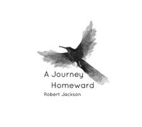 Robert Jackson A Journey Homeward (Tascabile)