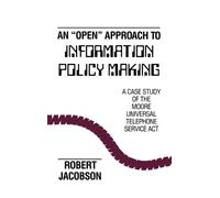 Robert Jacobson An Open Approach to Information Policy Making (Copertina rigida)