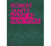 Robert Janitz: Made in New York 2020-2021