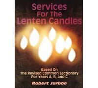 Robert Jarboe Services for the Lenten Candles (Tascabile)