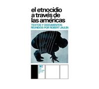 Robert Jaulin El Etnocidio Atraves de Las Americas (Tascabile)