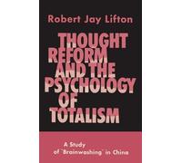 Robert Jay Lifto Thought Reform and the Psychology of Totalis (Copertina rigida)