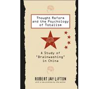 Robert Jay Lifton Thought Reform and the Psychology of Totalism (Tascabile)
