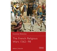 Robert Jean Knecht The French Religious Wars 1562-1598 (Tascabile)