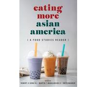 Robert Ji-Song Ku Eating More Asian America (Copertina rigida)