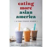 Robert Ji-Song Ku Eating More Asian America (Tascabile)