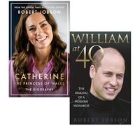 Robert Jobson Collection 2 Books Set (Catherine the Princess of Wales The Biography & William at 40)