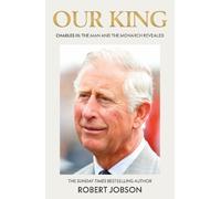 Robert Jobson Our King: Charles III (Copertina rigida)
