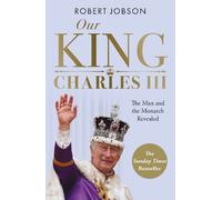 Robert Jobson Our King: Charles III (Tascabile)