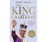 Robert Jobson Our King: Charles III (Tascabile)