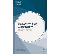 Robert Johns Capacity and Autonomy (Tascabile) Focus on Social Work Law