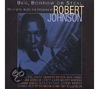 Robert Johnson - Beg, Borrow Or Steal