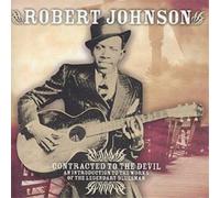 Robert Johnson Contracted To The Devil: AN INTRODUCTION TO THE WORKS OF THE (CD)