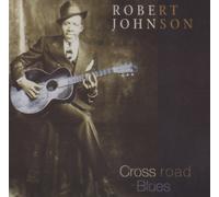 Robert Johnson - Crossroad Blues