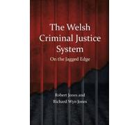 Robert Jones Richard Wyn Jones The Welsh Criminal Justice System (Tascabile)