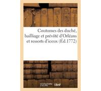 Robert-Joseph P Coutumes des duché, bailliage et prévôté d'Orléans e (Tascabile)