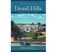 Robert, Jr. Hartle Atlanta's Druid Hills (Tascabile)