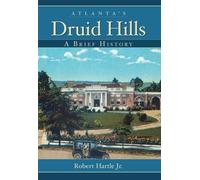 Robert, Jr. Hartle Atlanta's Druid Hills (Tascabile)