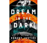 Robert Justice A Dream in the Dark (Copertina rigida)