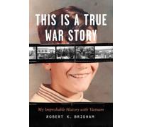 Robert K. Brigham This Is a True War Story (Copertina rigida)
