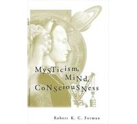 Robert K. C. Forman Mysticism, Mind, Consciousness (Tascabile)