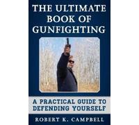 Robert K. Campbell The Ultimate Book of Gunfighting (Tascabile)