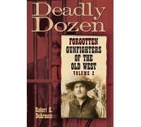 Robert K. DeArment Deadly Dozen (Tascabile)