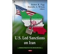 Robert K Figg Danielle A Wilson U.S. Led Sanctions on Iran (Copertina rigida)