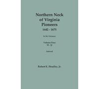 Robert K Headle Northern Neck of Virginia Pioneers, 1642-1675. In Si (Tascabile)
